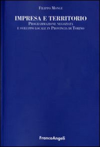 Impresa e territorio. Programmazione negoziata e sviluppo locale in provincia di Torino - Librerie.coop