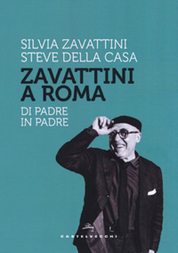 Zavattini a Roma. Di padre in padre - Librerie.coop Zavattini a Roma. Di padre in padre - Librerie.coop