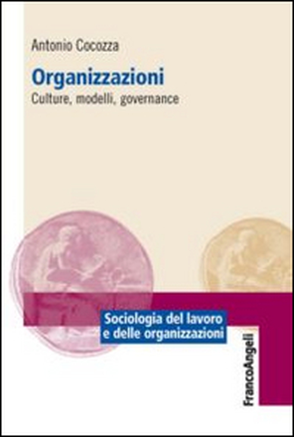 Organizzazioni. Culture, modelli, governance - Librerie.coop Organizzazioni. Culture, modelli, governance - Librerie.coop