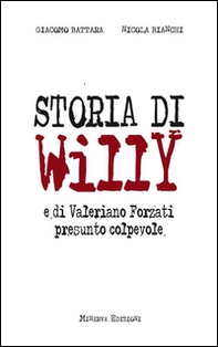 Storia di Willy e di Valeriano Forzati presunto colpevole - Librerie.coop
