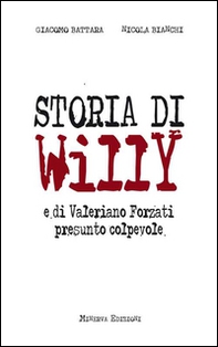 Storia di Willy e di Valeriano Forzati presunto colpevole - Librerie.coop