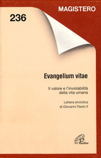 Evangelium vitae. Il valore e l'inviolabilità della vita umana - Librerie.coop