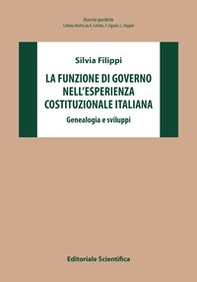 La funzione di governo nell'esperienza costituzionale italiana. Genealogia e sviluppi - Librerie.coop