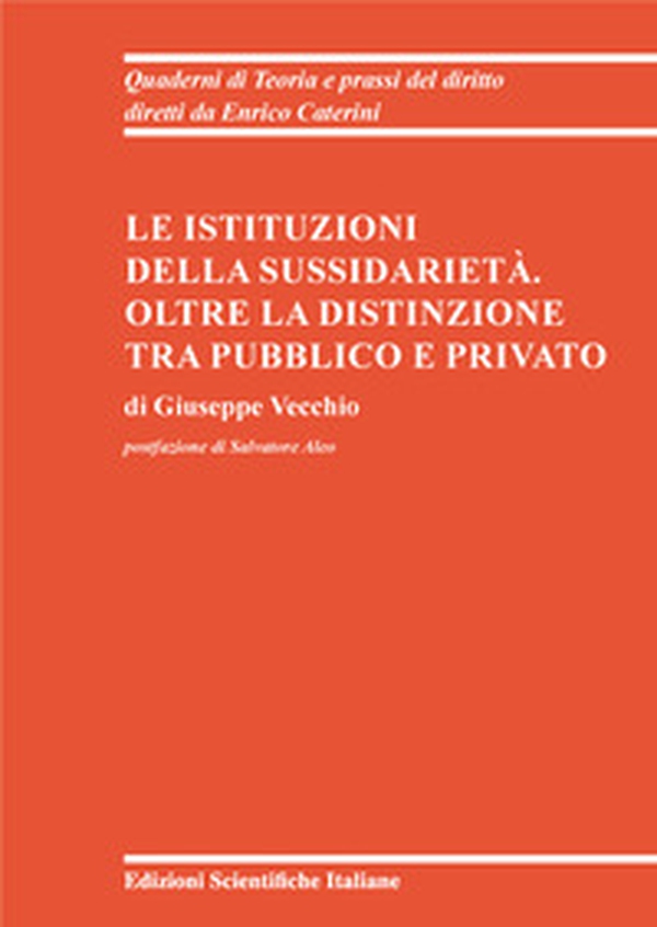 Le istituzioni della sussidiarietà. Oltre la distinzione tra pubblico e privato - Librerie.coop Le istituzioni della sussidiarietà. Oltre la distinzione tra pubblico e privato - Librerie.coop