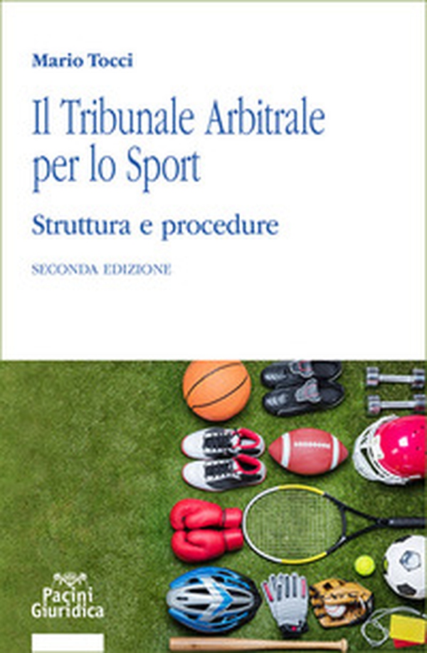 Il tribunale arbitrale per lo sport. Struttura e procedure - Librerie.coop Il tribunale arbitrale per lo sport. Struttura e procedure - Librerie.coop