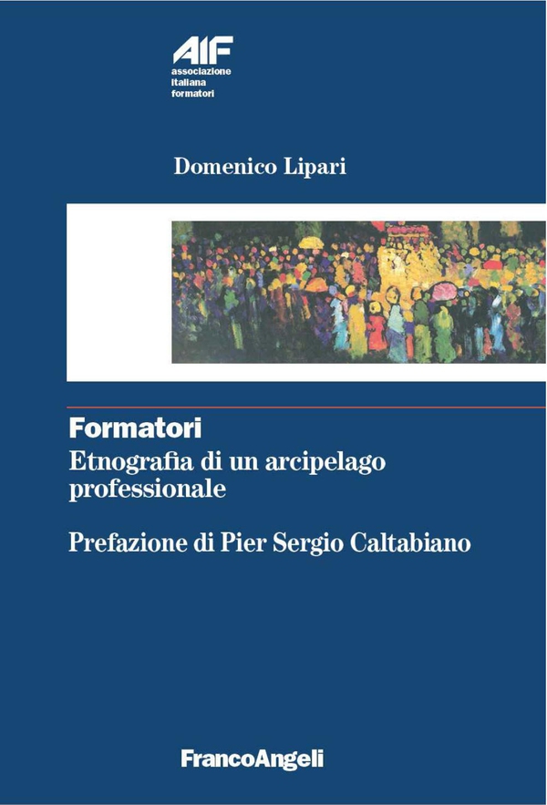 Formatori. Etnografia di un arcipelago professionale - Librerie.coop Formatori. Etnografia di un arcipelago professionale - Librerie.coop