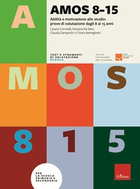 AMOS 8-15. Abilità e motivazione allo studio: prove di valutazione per ragazzi dagli 8 ai 15 anni - Librerie.coop AMOS 8-15. Abilità e motivazione allo studio: prove di valutazione per ragazzi dagli 8 ai 15 anni - Librerie.coop