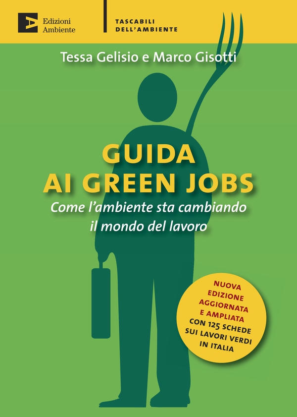 Guida ai green jobs. Come l'ambiente sta cambiando il mondo del lavoro - Librerie.coop Guida ai green jobs. Come l'ambiente sta cambiando il mondo del lavoro - Librerie.coop