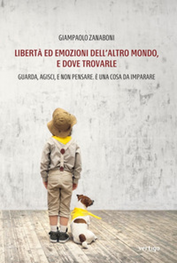 Libertà ed emozioni dell'altro mondo, e dove trovarle - Librerie.coop Libertà ed emozioni dell'altro mondo, e dove trovarle - Librerie.coop