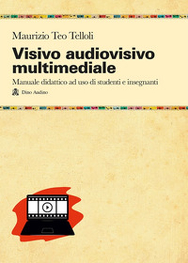 Visivo audiovisivo multimediale. Manuale didattico ad uso di studenti e insegnanti - Librerie.coop Visivo audiovisivo multimediale. Manuale didattico ad uso di studenti e insegnanti - Librerie.coop