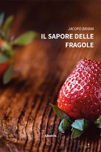 Il sapore delle fragole - Librerie.coop