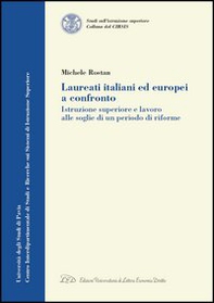 Laureati italiani ed europei a confronto. Istruzione superiore e lavoro alle soglie di un periodo di riforme - Librerie.coop