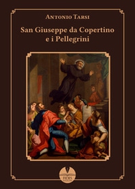 San Giuseppe da Copertino e i pellegrini - Librerie.coop San Giuseppe da Copertino e i pellegrini - Librerie.coop