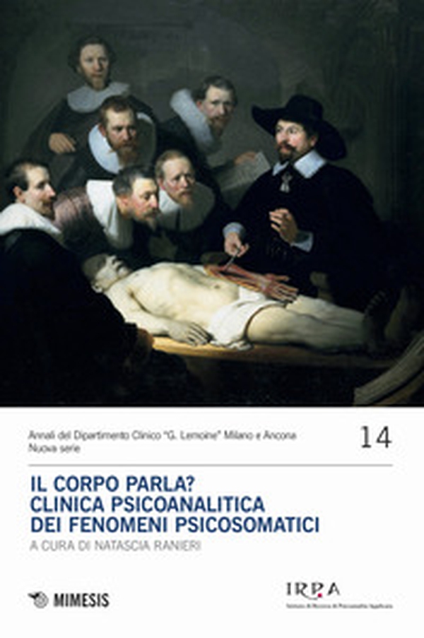 Il corpo parla? Clinica psicoanalitica dei fenomeni psicosomatici - Librerie.coop Il corpo parla? Clinica psicoanalitica dei fenomeni psicosomatici - Librerie.coop