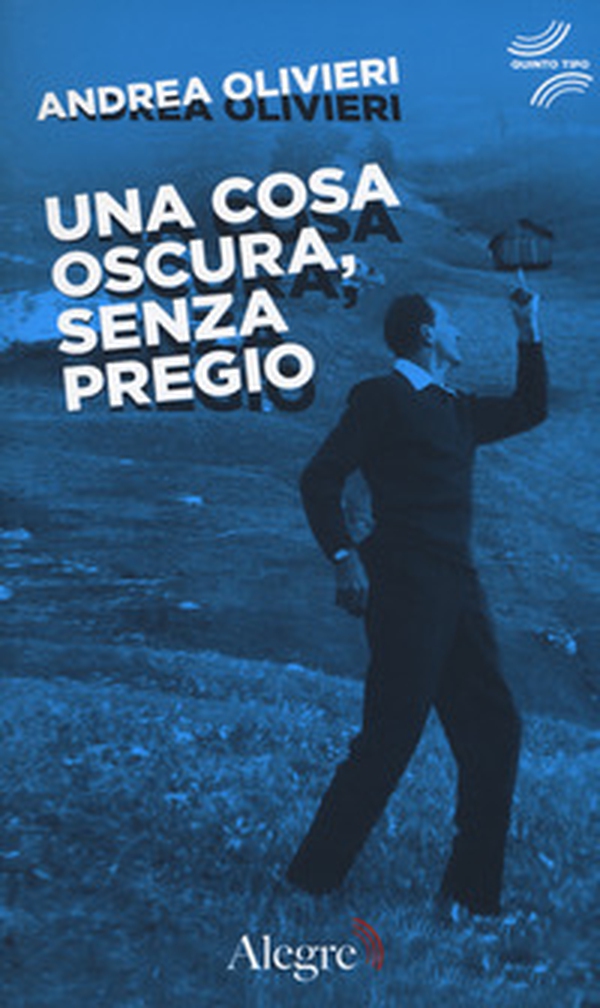 Una cosa oscura, senza pregio - Librerie.coop Una cosa oscura, senza pregio - Librerie.coop