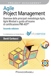 Agile Project Management. Overview delle principali metodologie Agile, Agile Mindset e guida all'esame di certificazione PMI-ACP® - Librerie.coop