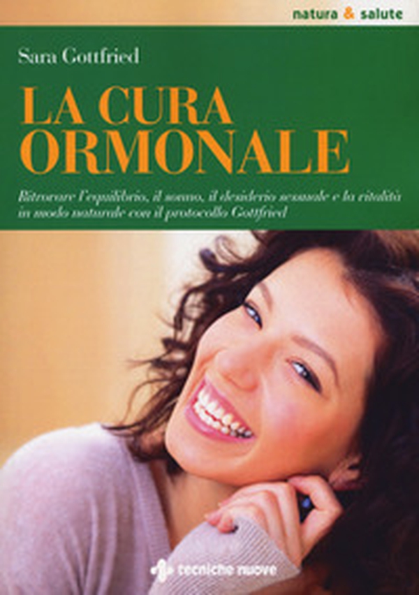 La cura ormonale. Ritrovare l'equilibrio, il sonno, il desiderio sessuale e la vitalità in modo naturale con il protocollo Gottfried - Librerie.coop La cura ormonale. Ritrovare l'equilibrio, il sonno, il desiderio sessuale e la vitalità in modo naturale con il protocollo Gottfried - Librerie.coop