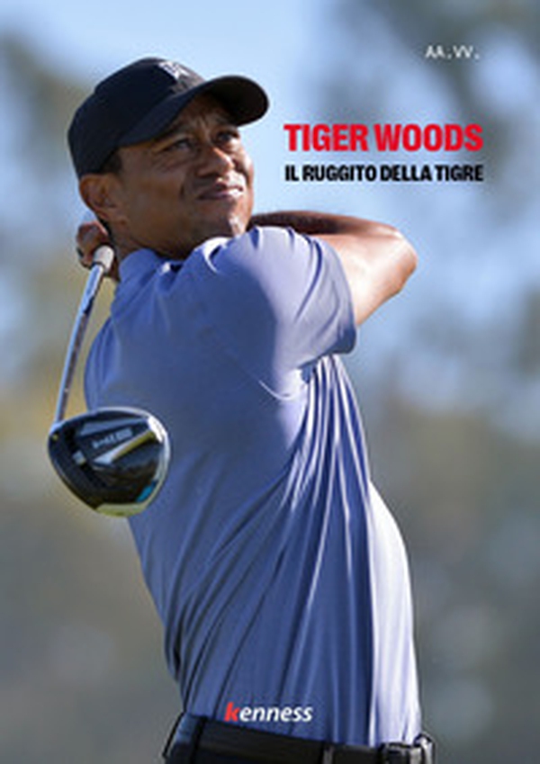 Tiger Woods. Il ruggito della tigre - Librerie.coop