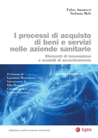 I processi di acquisto di beni e servizi nelle aziende sanitarie - II edizione - Librerie.coop I processi di acquisto di beni e servizi nelle aziende sanitarie - II edizione - Librerie.coop
