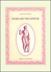 Storia dei vini antichi - Librerie.coop