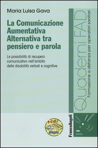 La comunicazione aumentativa alternativa tra pensiero e parola. Le possibilità di recupero comunicativo nell'ambito delle disabilità verbali e cognitive - Librerie.coop La comunicazione aumentativa alternativa tra pensiero e parola. Le possibilità di recupero comunicativo nell'ambito delle disabilità verbali e cognitive - Librerie.coop