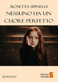 Nessuno ha un cuore perfetto - Librerie.coop Nessuno ha un cuore perfetto - Librerie.coop