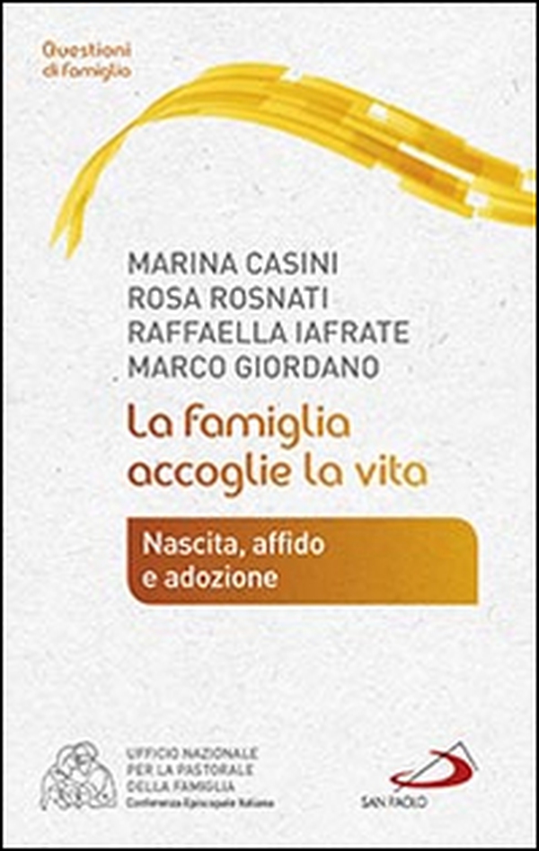 La famiglia accoglie la vita. Nascita, affido e adozione - Librerie.coop La famiglia accoglie la vita. Nascita, affido e adozione - Librerie.coop