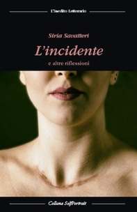 L'incidente. Ed altre riflessioni - Librerie.coop