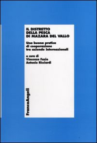 Il distretto della pesca di Mazara del Vallo. Una buona pratica di cooperazione tra aziende internazionali - Librerie.coop