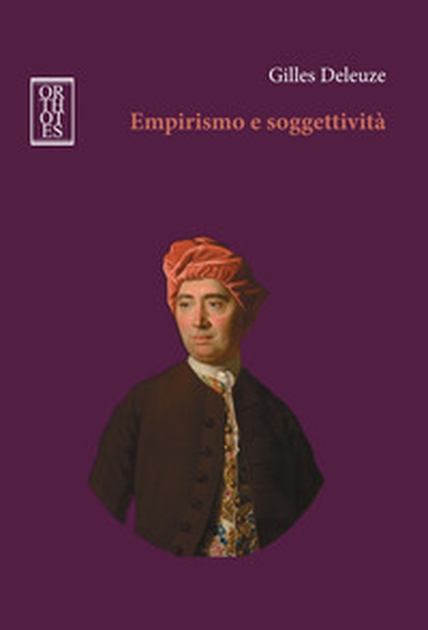 Empirismo e soggettività. Saggio sulla natura umana secondo Hume - Librerie.coop Empirismo e soggettività. Saggio sulla natura umana secondo Hume - Librerie.coop