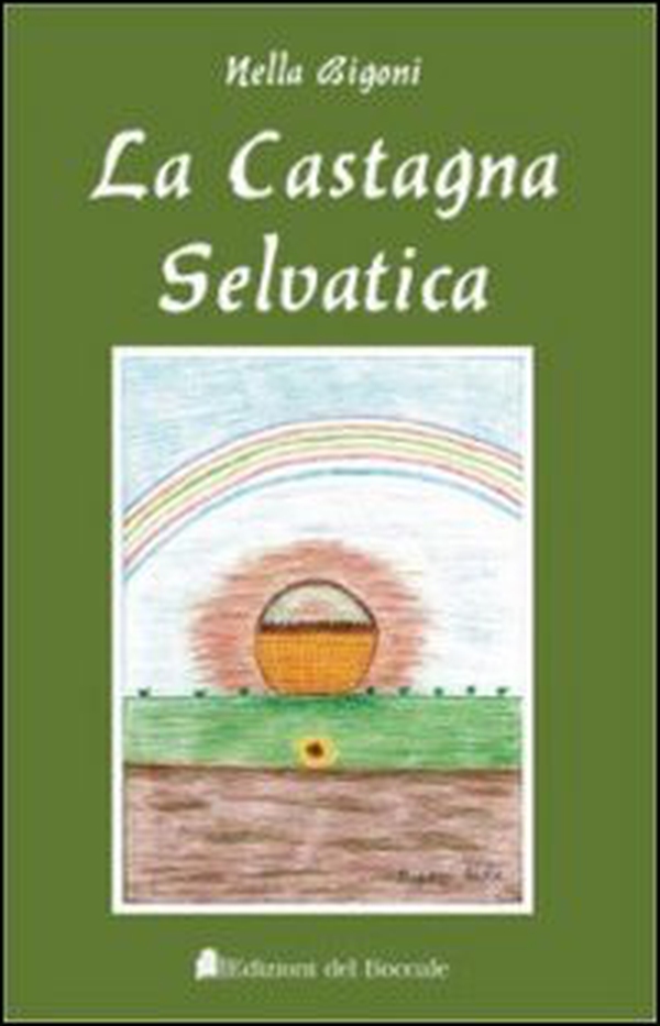 La castagna selvatica - Librerie.coop La castagna selvatica - Librerie.coop