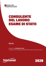 Consulente del lavoro. Esame di Stato - Librerie.coop