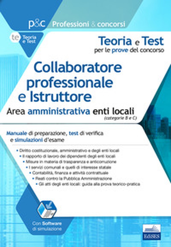 Collaboratore professionale e istruttore. Area amministrativa. Manuale di preparazione, test di verifica e simulazioni d'esame - Librerie.coop Collaboratore professionale e istruttore. Area amministrativa. Manuale di preparazione, test di verifica e simulazioni d'esame - Librerie.coop