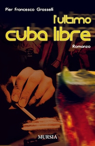 L'ultimo cuba libre - Librerie.coop