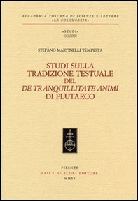 Studi sulla tradizione testuale del «De tranquillitate animi» di Plutarco - Librerie.coop Studi sulla tradizione testuale del «De tranquillitate animi» di Plutarco - Librerie.coop