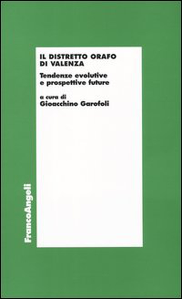 Il distretto orafo di Valenza. Tendenze evolutive e prospettive future - Librerie.coop
