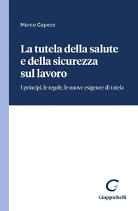 La tutela della salute e della sicurezza sul lavoro - e-Book - Librerie.coop