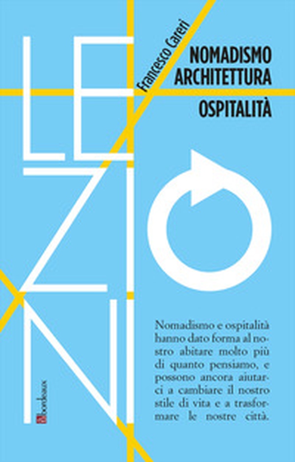 Nomadismo architettura ospitalità - Librerie.coop Nomadismo architettura ospitalità - Librerie.coop