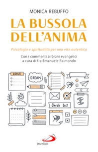 La bussola dell'anima. Psicologia e spiritualità per una vita autentica - Librerie.coop