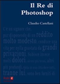 Il re di photoshop - Librerie.coop