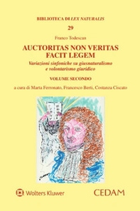 Auctoritas non veritas facit legem. Variazioni sinfoniche su giusnaturalismo e volontarismo giuridico - Vol. 2 - Librerie.coop