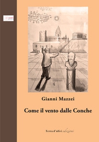 Come il vento dalle Conche - Librerie.coop