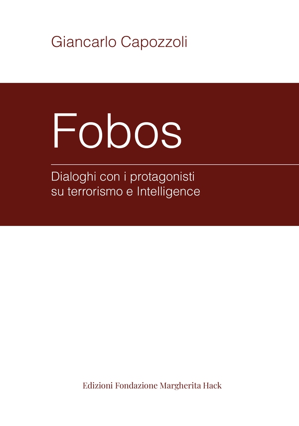 Fobos. Dialoghi con i protagonisti su terrorismo e Intelligence - Librerie.coop Fobos. Dialoghi con i protagonisti su terrorismo e Intelligence - Librerie.coop