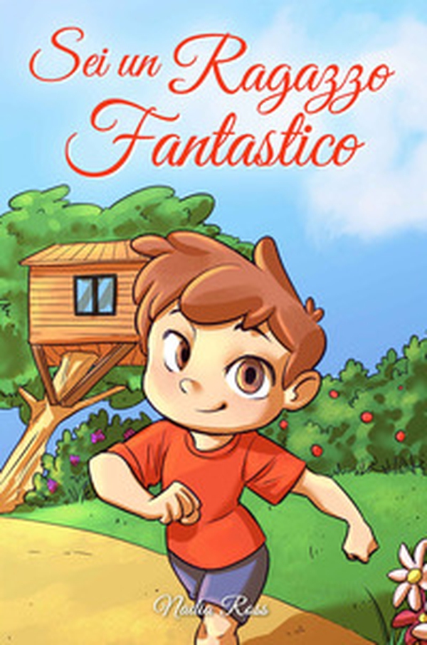 Sei un ragazzo fantastico. Una raccolta di storie ispiratrici su coraggio, amicizia, forza interiore e fiducia in sé stessi - Librerie.coop Sei un ragazzo fantastico. Una raccolta di storie ispiratrici su coraggio, amicizia, forza interiore e fiducia in sé stessi - Librerie.coop