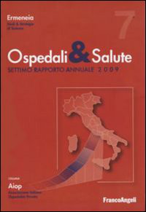 Ospedali e salute. Settimo rapporto annuale 2009 - Librerie.coop Ospedali e salute. Settimo rapporto annuale 2009 - Librerie.coop