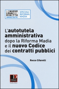 L'autotutela amministrativa dopo la riforma Madia e il nuovo codice dei contratti pubblici - Librerie.coop