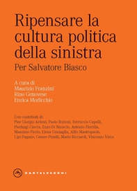 Ripensare la cultura politica della sinistra. Per Salvatore Biasco - Librerie.coop Ripensare la cultura politica della sinistra. Per Salvatore Biasco - Librerie.coop