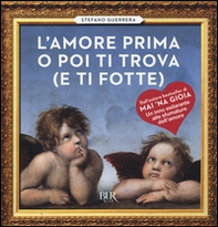 L'amore prima o poi ti trova (e ti fotte) - Librerie.coop