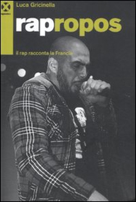 Rapropos. Il rap racconta la Francia - Librerie.coop