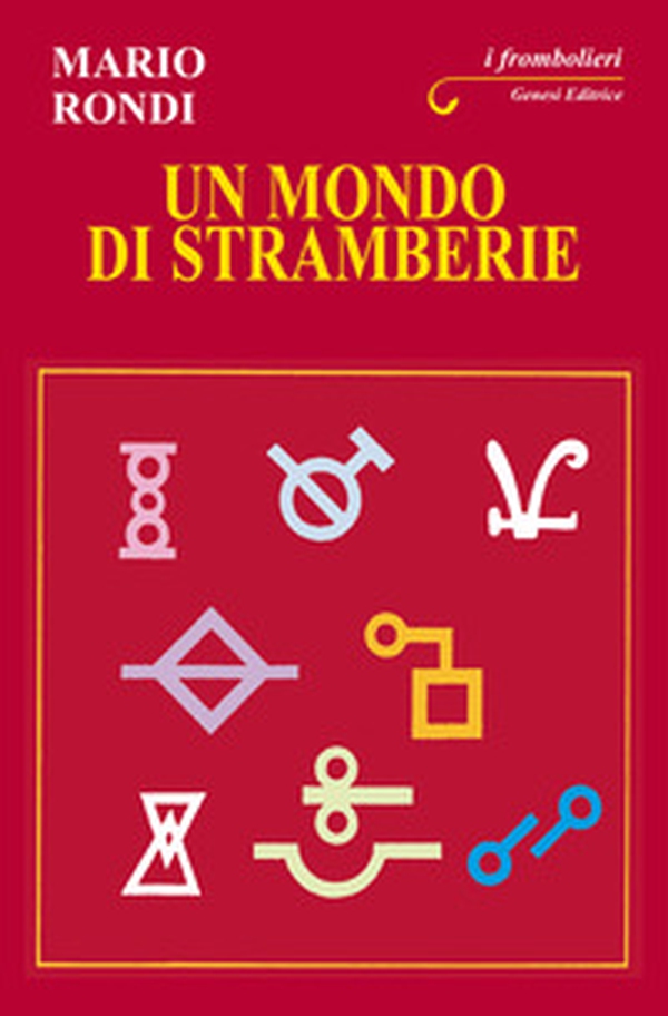 Un mondo di stramberie - Librerie.coop Un mondo di stramberie - Librerie.coop